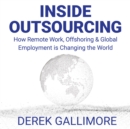 Inside Outsourcing : How Remote Work, Offshoring and Global Employment Is Changing the World - eAudiobook