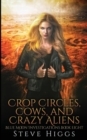 Crop Circles, Cows and Crazy Aliens - Book