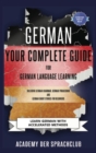 German Your Complete Guide To German Language Learning : Learn German With Accelerated Learning Methods - Book