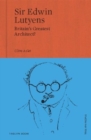 Sir Edwin Lutyens : Britain's Greatest Architect? - Book