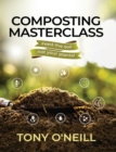 Composting Masterclass : Feed The Soil Not Your Plants - Book