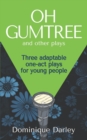 Plays : One OH GUMTREE: A collection of three inspirational plays for young people - Book