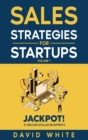 Sales Strategies For Startups : Sales Strategies for CEOs, Sales and Marketing - Book
