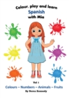 Colour, play and learn with Mia - Vol 1 : 1 - Book