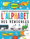 Livre de Coloriage pour Enfants : L'Alphabet des V?hicules: 2-5 ans - Book