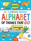 Coloring Book Alphabet of Things That Go : Ages 2-5 - Book