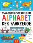 Malbuch f?r Kinder : Alphabet der Fahrzeuge: Alter 2-5 jahre - Book