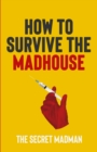 How To Survive The Madhouse - Book