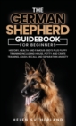 Training Guide For New German Shepherd Owners : History, Health and Famous GSD's Plus Puppy Training including House, Potty and Crate Training, Leash, Recall and Separation Anxiety Paperback - Book