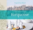 Turquoise : A Chef's Travels Through Turkey - Book