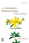 The Constituents of Medicinal Plants : An introduction to the chemistry and therapeutics of herbal medicine - Book
