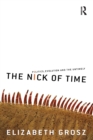 The Nick of Time : Politics, evolution and the untimely - Book