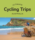 Ultimate Cycling Trips: Australia - Book