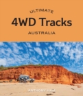 Ultimate 4WD Tracks: Australia - Book