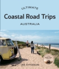 Ultimate Coastal Road Trips: Australia - Book