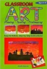 Classroom Art (Middle Primary) : Drawing, Painting, Printmaking: Ages 8-10 - Book