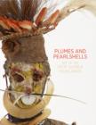 Plumes and Pearlshells : Art of the New Guinea Highlands - Book