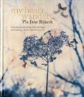 My Heart Wanders : A Celebration of Taking Risks, Letting Go and Making a Home Wherever You are - Book