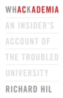 Whackademia : An insider's account of the troubled university - Book