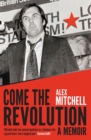 Come the Revolution : A memoir - Book