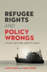 Refugee Rights and Policy Wrongs : A frank, up-to-date guide by experts - Book