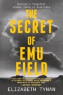 The Secret of Emu Field : Britain’s forgotten atomic tests in Australia - Book