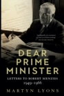 Dear Prime Minister : Letters to Robert Menzies, 1949-1966 - Book