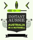 Instant Aussie : Australia in a Nutshell - Book