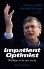 Impatient Optimist : Bill Gates in His Own Words - Book