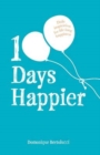 100 Days Happier : Daily Inspiration for Life-Long Happiness - Book