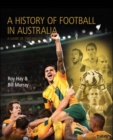 History of Soccer in Australia : A Game of Two Halves - Book