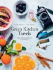 Green Kitchen Travels : Healthy Vegetarian Food Inspired by Our Adventures - Book