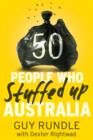 50 People Who Stuffed Up Australia - eBook