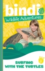 Bindi Wildlife Adventures 8: Surfing With The Turtles - eBook