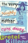 The Very Naughty Mother Runs Away - eBook