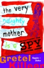 The Very Naughty Mother Is A Spy - eBook
