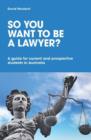 So You Want to be a Lawyer? - Book