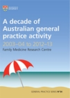 A Decade of Australian General Practice Activity 2003-04 to 2012-13 : General Practice Series No. 34 - Book
