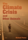 The Climate Crisis and Other Animals - Book
