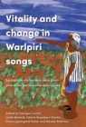 Vitality and Change in Warlpiri Songs : Juju-ngaliyarlu karnalu-jana pina-pina-mani kurdu-warnu-patu jujuku - Book