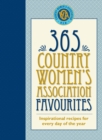 365 Country Women's Association Favourites : Inspirational Recipes for Everyday of the Year - Book