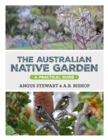 The Australian Native Garden : A Practical Guide - Book