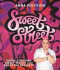 Sweet Street : Show-stopping sweet treats and rockstar desserts - Book