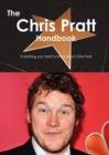 The Chris Pratt Handbook - Everything You Need to Know about Chris Pratt - Book