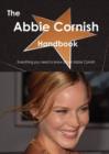 The Abbie Cornish Handbook - Everything You Need to Know about Abbie Cornish - Book