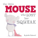 The Little Mouse Who Lost Her Squeak - Book