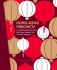 Hong Kong Precincts : A Curated Guide to the City's Best Shops, Eateries, Bars and Other Hangouts - eBook