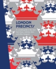 London Precincts : A Curated Guide to the City's Best Shops, Eateries, Bars and Other Hangouts - eBook