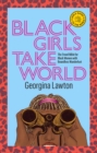 Black Girls Take World : The Travel Bible for Black Women with Boundless Wanderlust - eBook