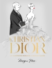 Christian Dior : The Illustrated World of a Fashion Master - eBook